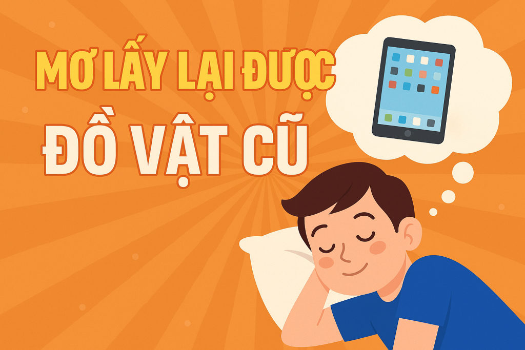 Nằm Mơ Lấy Lại Được iPad Cũ