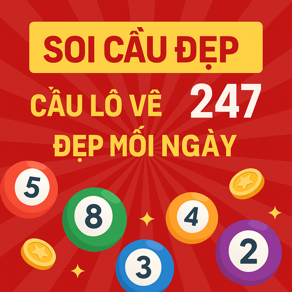 Soi Cầu Đẹp 247