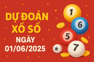 DỰ ĐOÁN XỔ SỐ NGÀY 01/06/2025 – CHỐT SỐ MAY MẮN CHO NGÀY ĐẦU THÁNG
