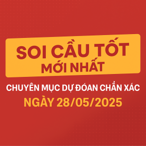 SOI CẦU TỐT MỚI NHẤT – CHUYÊN MỤC DỰ ĐOÁN CHUẨN XÁC CHO NGƯỜI CHƠI LÔ ĐỀ