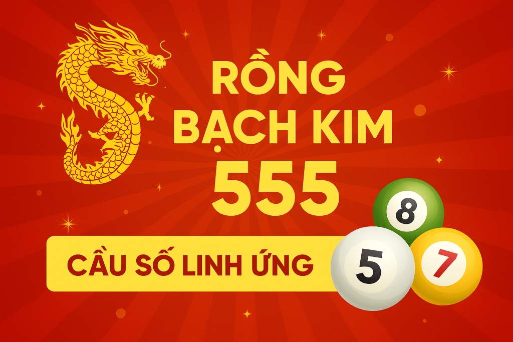 Rồng Bạch Kim 555