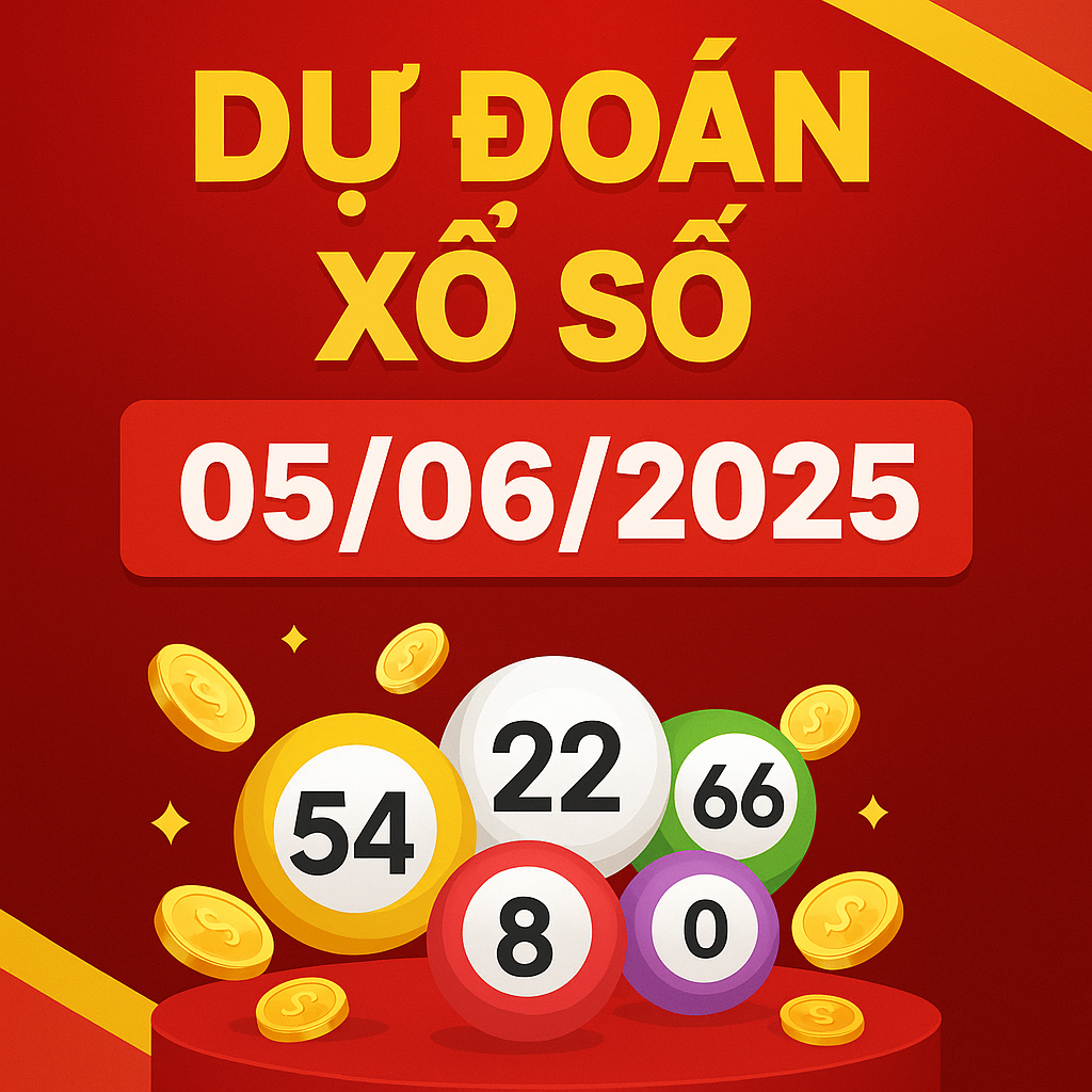 Dự Đoán Xổ Số Ngày 05/06/2025 – Thống Kê & Soi Cầu Chuẩn Xác