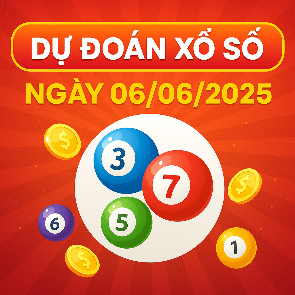 Dự Đoán Xổ Số Ngày 06/06/2025 – Cập Nhật Từ Soi Cầu Uy Tín!