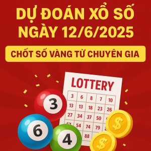 Dự Đoán Xổ Số Miền Bắc Ngày 12/06/2025 – Chốt Số Vàng Từ Chuyên Gia
