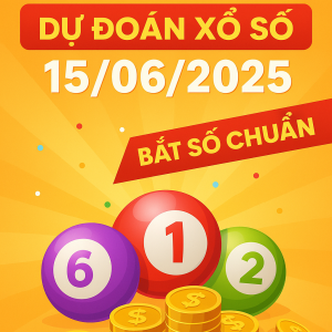 Dự Đoán Xổ Số Ngày 15/06/2025 – Bắt Số Chuẩn, Trúng Lớn
