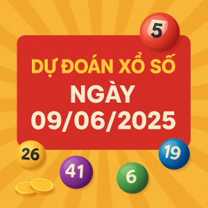 Dự Đoán Xổ Số Miền Bắc Ngày 09/06/2025 - Chốt Số Chuẩn Hôm Nay