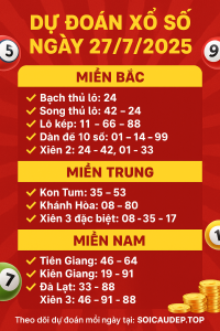 Dự Đoán Xổ Số Ngày 27/7/2025 – Chốt Số Vàng Cho Ngày Chủ Nhật