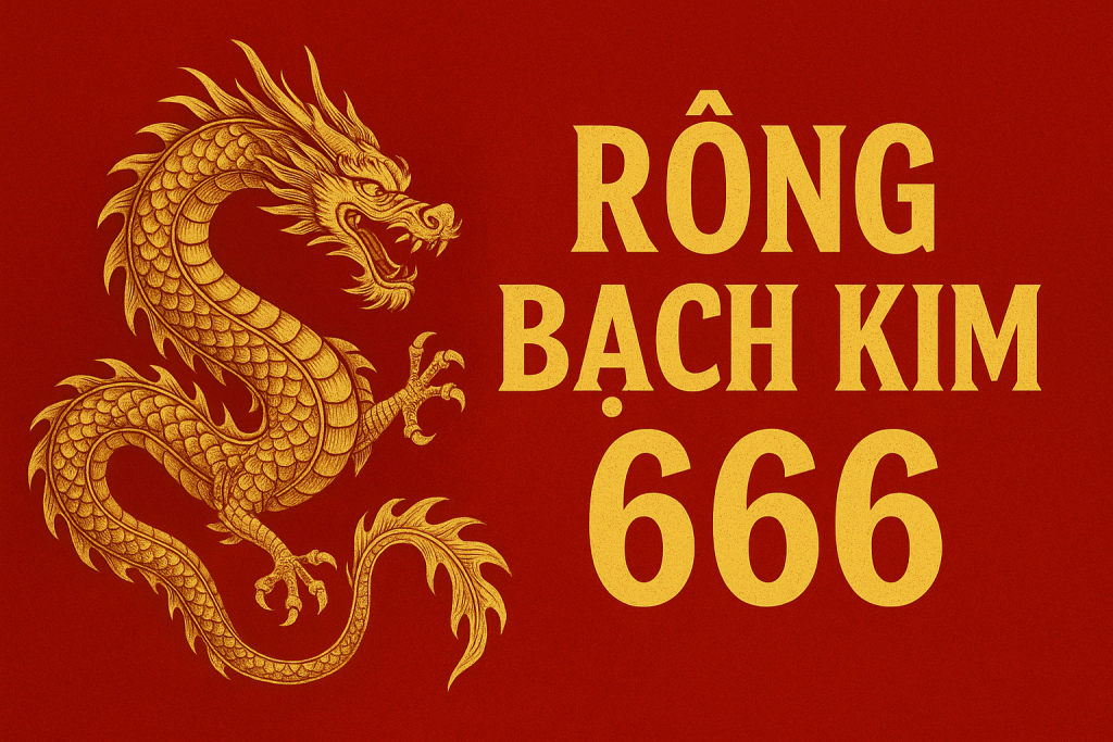 Rồng Bạch Kim 666 – Trang soi cầu số học uy tín hàng đầu