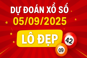 Dự đoán kết quả xổ số ngày 05/09/2025