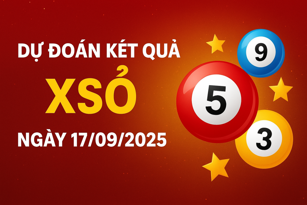 Dự đoán kết quả xổ số ngày 17/9/2025 – Thống kê & phân tích chi tiết