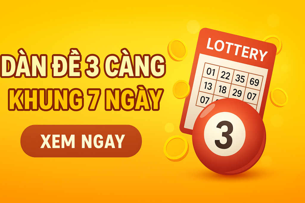 Dàn Đề 3 Càng Khung 7 Ngày – Chiến Thuật Nuôi Lô Hiệu Quả