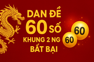 DÀN ĐỀ 60 SỐ KHUNG 2 NGÀY BẤT BẠI – BÍ QUYẾT CHIẾN THẮNG CỦA CAO THỦ LÔ ĐỀ