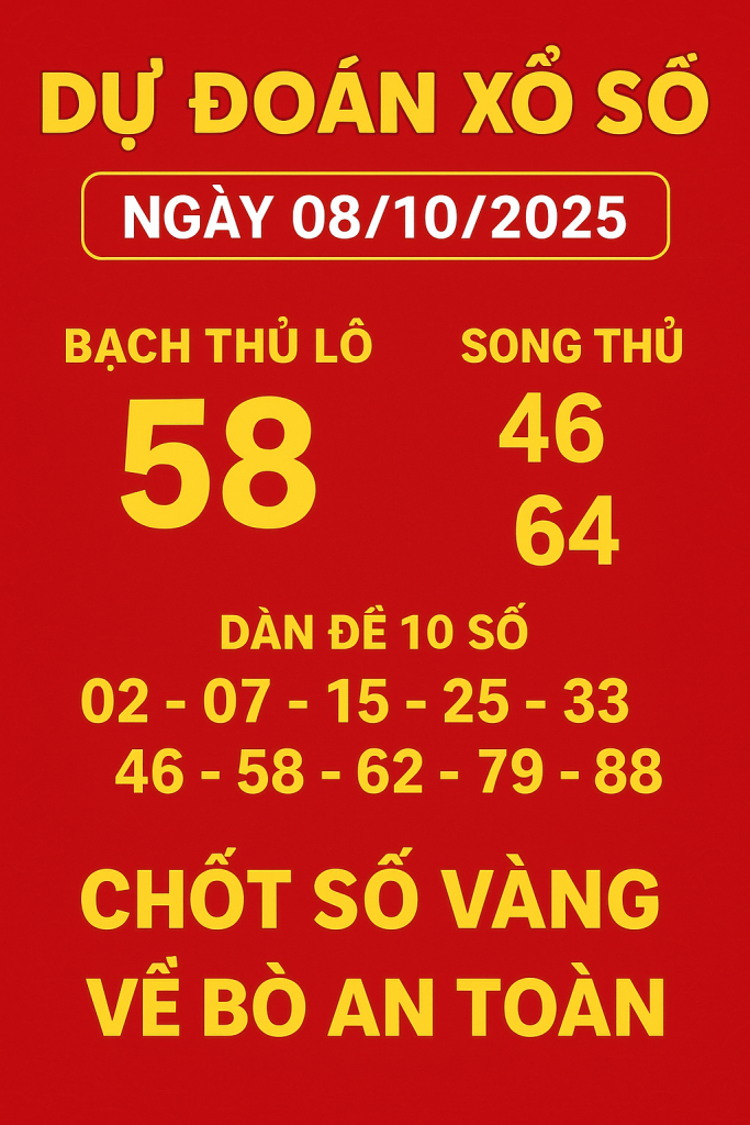 DỰ ĐOÁN XỔ SỐ NGÀY 8102025 – CHỐT SỐ VÀNG VỀ BỜ AN TOÀN