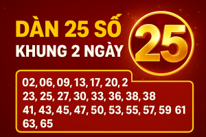 Dàn 25 Số Khung 2 Ngày – Bí Kíp Chinh Phục Lô Đề Chuẩn Xác 2025