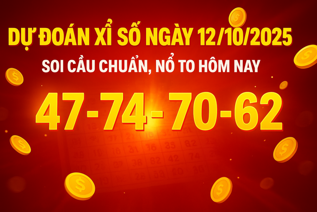 Dự Đoán Xổ Số Ngày 12102025 – Soi Cầu Chuẩn, Chốt Số Về Bờ Cùng Anh Em!