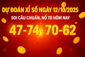 Dự Đoán Xổ Số Ngày 12102025 – Soi Cầu Chuẩn, Chốt Số Về Bờ Cùng Anh Em!