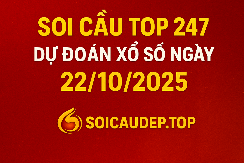 Dự Đoán Xổ Số Ngày 22102025 – Soi Cầu Chuẩn Xác, Cơ Hội Nổ Lớn!