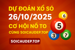 Dự Đoán Xổ Số Ngày 26102025 – Soi Cầu Chuẩn Xác Cùng Chuyên Gia