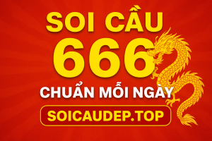 SOI CẦU 666 CHUẨN MỖI NGÀY – BÍ KÍP VÀNG CHO ANH EM ĐAM MÊ LÔ ĐỀ