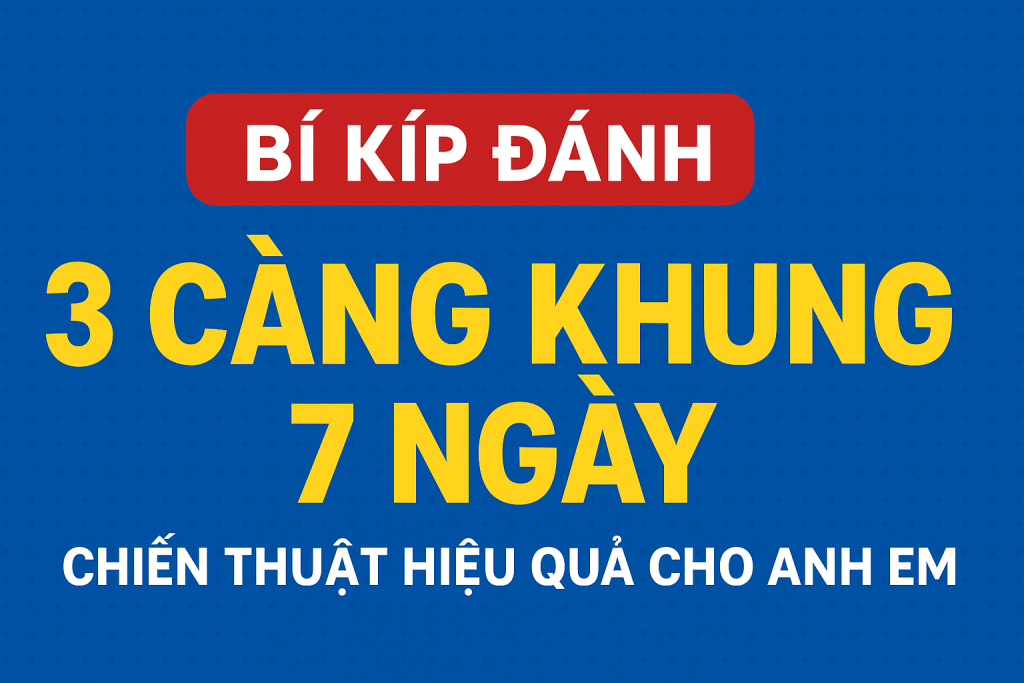 3 Càng Khung 7 Ngày