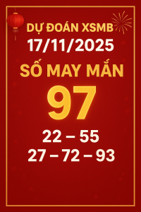 Dự Đoán XSMB Ngày 17-11-2025 – Chốt Số Miền Bắc Chuẩn Nhất Hôm Nay