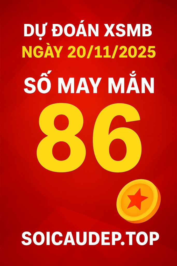 Dự Đoán XSMB Ngày 20-11-2025 – Soi Cầu Miền Bắc Chuẩn Hôm Nay