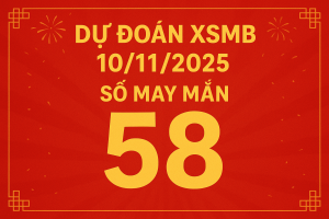 Dự đoán xổ số Miền Bắc ngày 10-11-2025 – Soi cầu chuẩn hôm nay