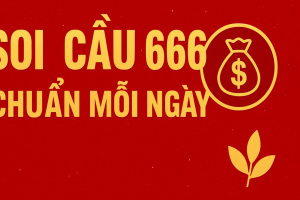 Soi Cầu 666 Chuẩn Mỗi Ngày – Dự Đoán Lô Đề Chính Xác Từng Con Số