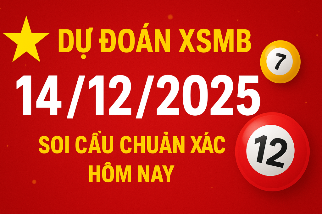 Dự đoán XSMB ngày 14/12/2025