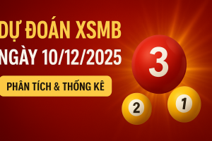 Dự Đoán XSMB Ngày 10-12-2025 – Phân Tích & Thống Kê 30 Kỳ Gần Nhất