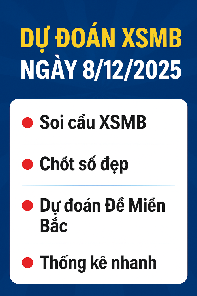 Dự đoán XSMB ngày 8-12-2025 – Phân tích & Thống kê