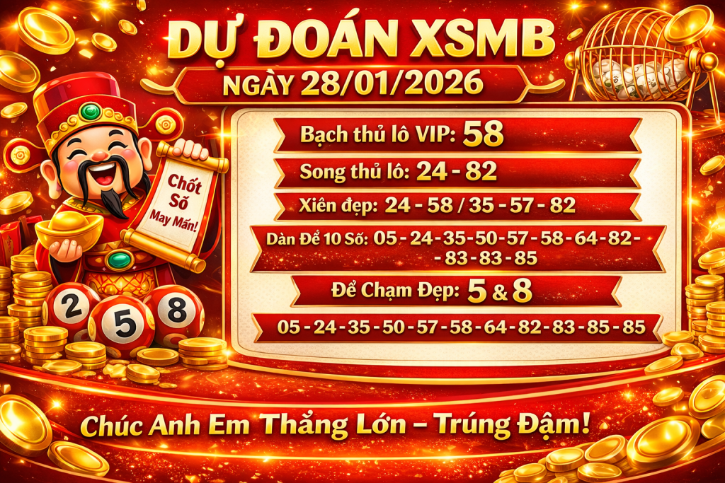 Dự đoán XSMB – Thứ Tư, 28-01-2026