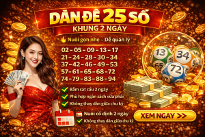 Dàn 25 Số Khung 2 Ngày – Phương Pháp Nuôi Số Gọn Nhẹ, Dễ Quản Lý