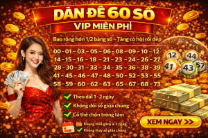 Dàn Đề 60 Số VIP Miễn Phí – Bao Rộng, Tối Ưu Cơ Hội Mỗi Ngày