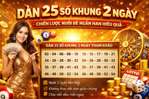 Dàn 25 Số Khung 2 Ngày – Chiến Lược Nuôi Đề Ngắn Hạn Hiệu Quả