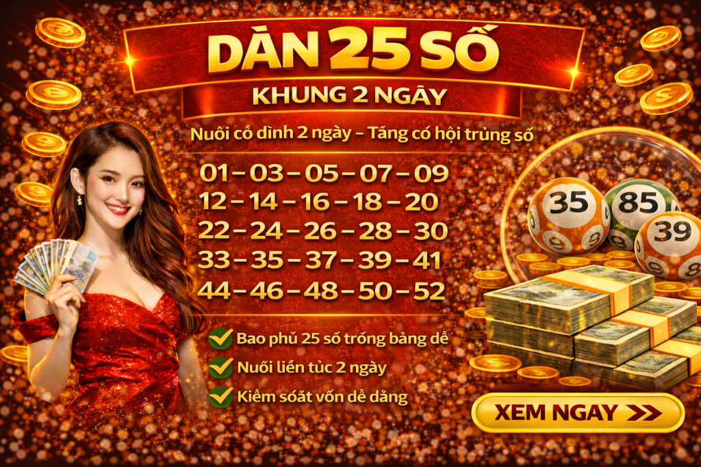 Dàn 25 Số Khung 2 Ngày – Phương Pháp Nuôi Đề Hiệu Quả Được Nhiều Người Áp Dụng