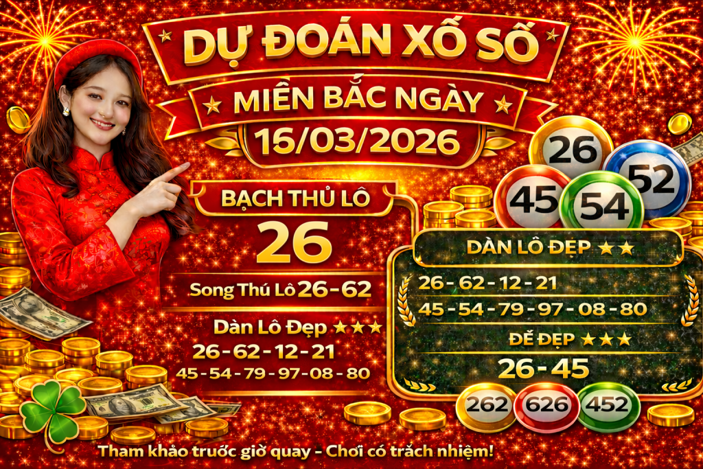Dự Đoán Xổ Số Miền Bắc Ngày 16-03-2026 – Soi Cầu Lô Đề Chuẩn Xác