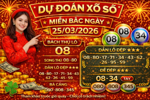 Dự Đoán Xổ Số Miền Bắc Ngày 25-03-2026 – Soi Cầu Lô Đề Hôm Nay
