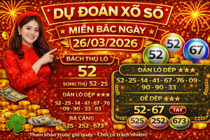 Dự Đoán Xổ Số Miền Bắc Ngày 26-03-2026 – Soi Cầu Lô Đề Hôm Nay