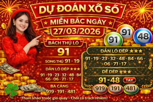 Dự Đoán Xổ Số Miền Bắc Ngày 27-03-2026 – Soi Cầu Lô Đề Hôm Nay
