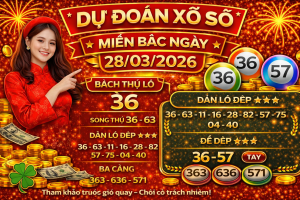 Dự Đoán Xổ Số Miền Bắc Ngày 28-03-2026 – Soi Cầu Lô Đề Hôm Nay