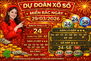 Dự Đoán Xổ Số Miền Bắc Ngày 29-03-2026 – Soi Cầu Lô Đề Hôm Nay