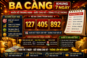 Ba Càng Khung 7 Ngày – Chiến Lược Nuôi Số Hiệu Quả Theo Chu Kỳ
