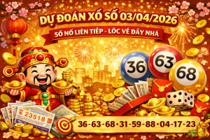 Dự Đoán Xổ Số Miền Bắc Ngày 03-04-2026 – Soi Cầu Lô Đề Hôm Nay