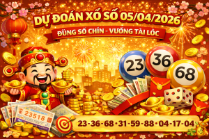 Dự Đoán Xổ Số Miền Bắc Ngày 05-04-2026 – Soi Cầu Lô Đề Hôm Nay