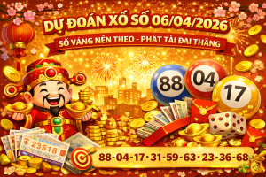 Dự Đoán Xổ Số Miền Bắc Ngày 06-04-2026 – Soi Cầu Lô Đề Hôm Nay