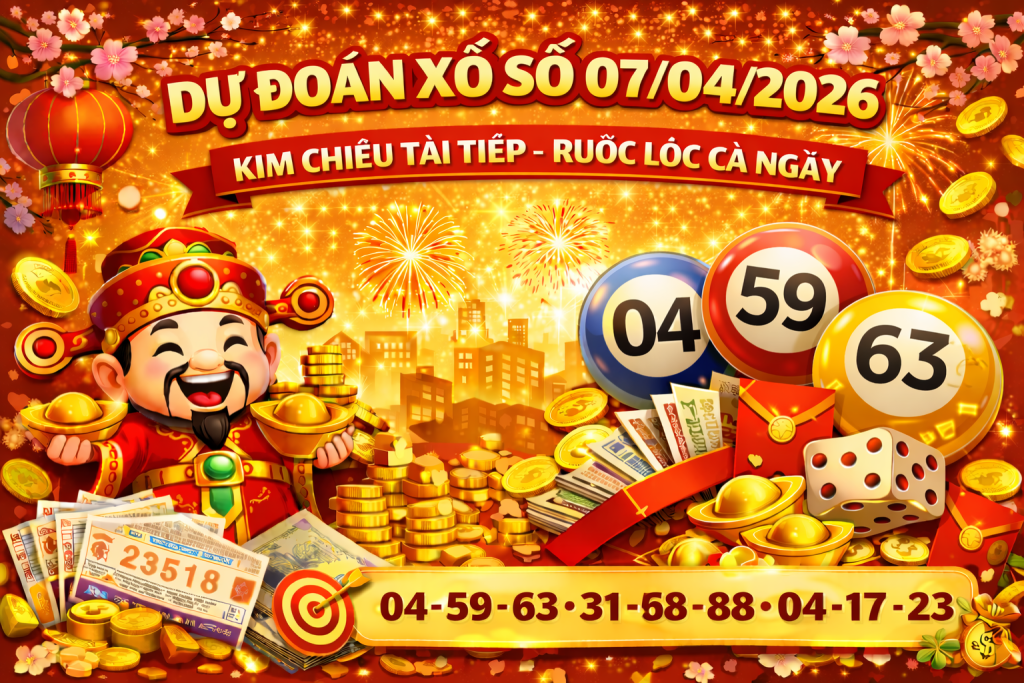 Dự Đoán Xổ Số Miền Bắc Ngày 07-04-2026 – Soi Cầu Lô Đề Hôm Nay