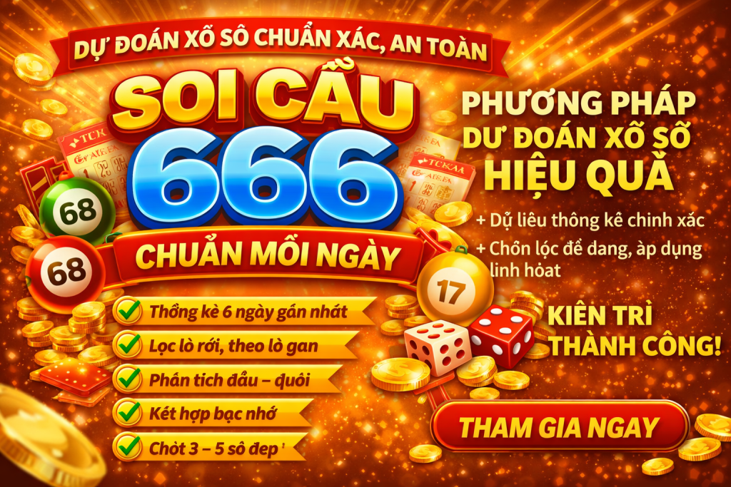Soi Cầu 666 Chuẩn Mỗi Ngày – Phương Pháp Dự Đoán Xổ Số Hiệu Quả