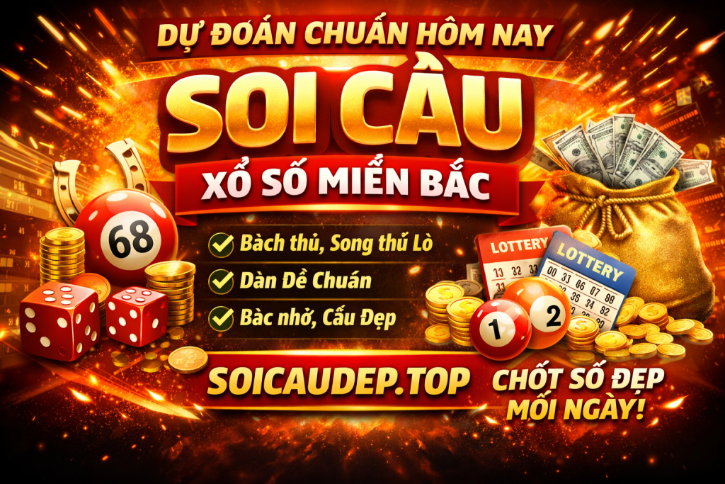 Soi Cầu Xổ Số Miền Bắc Chuẩn Xác Hôm Nay – Dự Đoán XSMB VIP