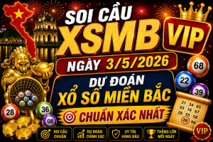 Dự Đoán XSMB Ngày 03-05-2026 – Soi Cầu Miền Bắc Chuẩn Hôm Nay